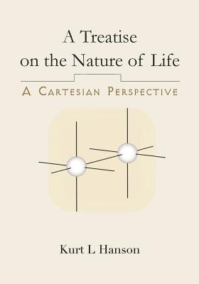 Libro A Treatise On The Nature Of Life: A Cartesian Persp...