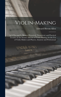 Libro Violin-making: As It Was And Is, Being A Historical...