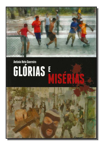 Libro Glorias E Miserias De Guerreiro Antonio Neto Antonio