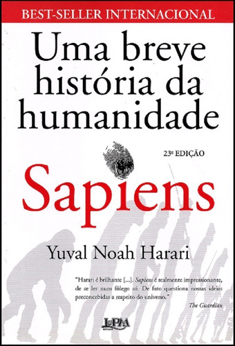 Sapiens - Uma Breve História Da Humanidade / Yuval Noah Harari / Lpm Editores