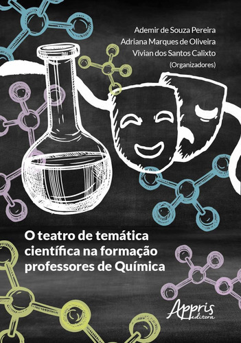 O teatro de temática científica na formação professores de química, de Pereira, Ademir de Souza. Appris Editora e Livraria Eireli - ME, capa mole em português, 2020