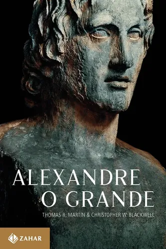 Libro Alexandre, o Grande, de Martin, Thomas R.. Editorial ZAHAR