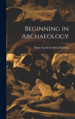 Libro Beginning In Archaeology - Kenyon, Kathleen Mary Dame