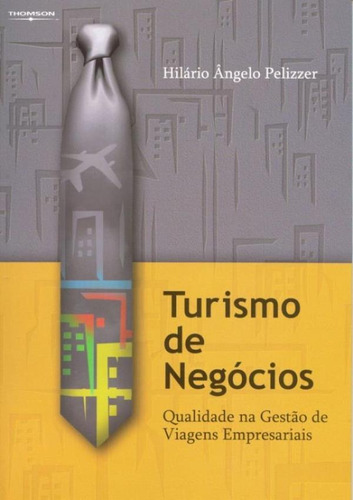 Turismo De Negocios - Qualidade Na Gestao De Viagens Empre