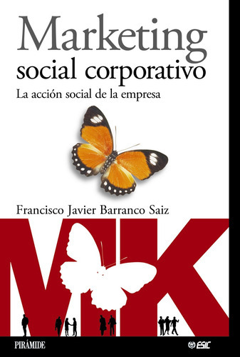 Marketing Social Corporativo: La Acción Social De La Empresa, De Barranco Saiz, Francisco Javier. Editorial Piramide, Tapa Blanda En Español, 2005