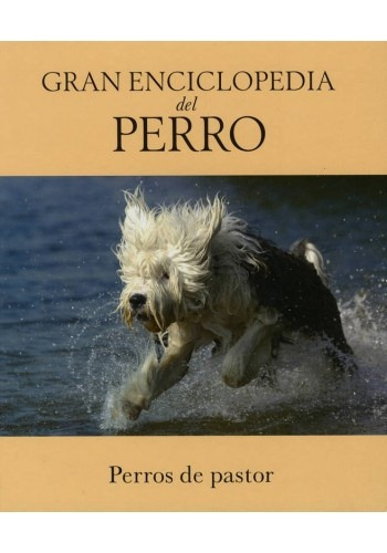 Perros De Pastor 4: GRAN ENCICLOPEDIA DEL PERRO, de Jose Miguel Doval. Editorial RBA, tapa blanda, edición 1 en español