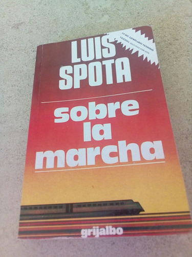 Sobre La Marcha- Luis Spota- 1987