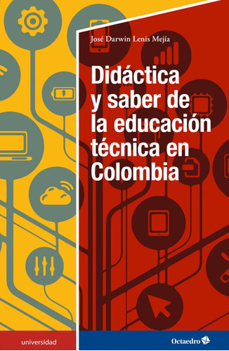 Didactica Y Saber De La Educacion Tecnica En Colombia