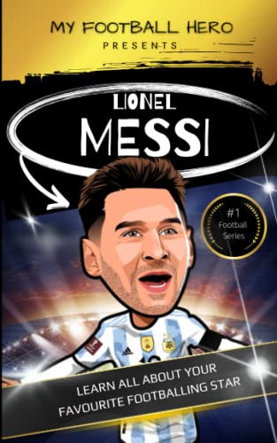 Book : My Football Hero Lionel Messi Learn All About Your..