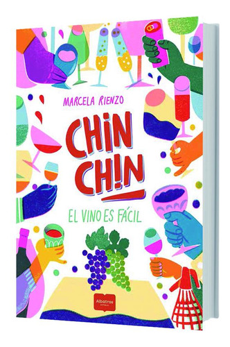 Chin Chin - El Vino Es Facil - Marcela Rienzo: El Vino Es Facil, De Rienzo, Marcela. , Tapa Blanda En Español, 2023