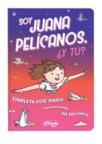 Libro Soy Juana Pelícanos, ¿ Y Tú ? - Catapulta