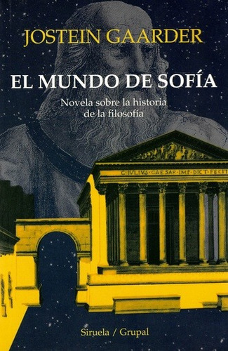 El Mundo de Sofía, de Gaarder, Jostein. Editorial SIRUELA/GRUPAL, tapa blanda en español, 2012