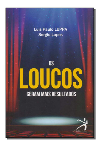 Libro Loucos Geram Mais Resultados Os De Luppa Luis Paulo E