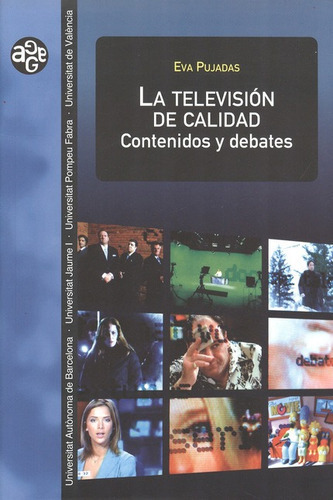 La Television De Calidad Contenidos Y Debates, De Pujadas, Eva. Editorial Universidad De Valencia, Tapa Blanda, Edición 1 En Español, 2011