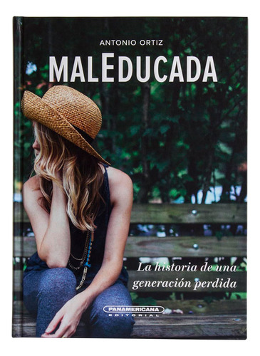 Libro Maleducada. La Historia De Una Generación Perdida