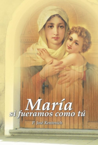 Libro: Maria Si Fueramos Como Tú (spanish Edition)