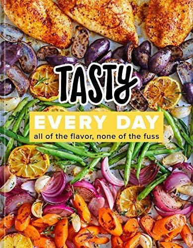 Tasty Every Day: All Of The Flavor, None Of The Fuss (an Off