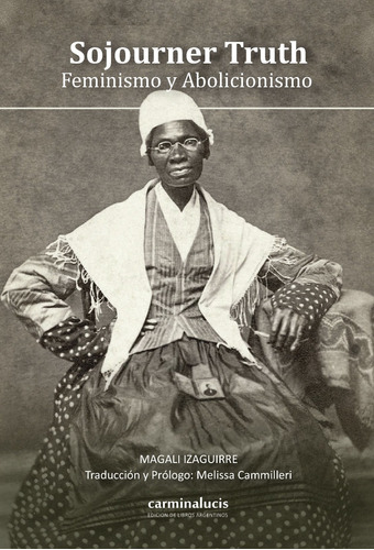 Sojourner Truth. Feminismo Y Abolicionismo