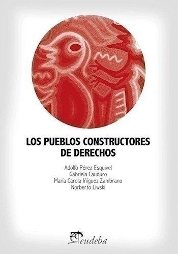 Los Pueblos Constructores De Derechos - Cauduro, Gabriela (