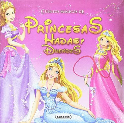 Cuentos Mágicos De Princesas, Hadas Y Duendes, De Equipo Susaeta. Editorial Susaeta Ediciones, Tapa Blanda En Español, 2018