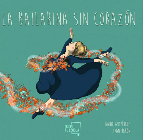 Libro: La Bailarina Sin Corazón.. Gutierrez, Nahir. Muevetul