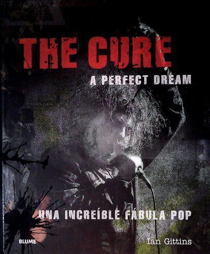 The Cure.  A Perfect Dream.    Ian  Gittins.   Blume