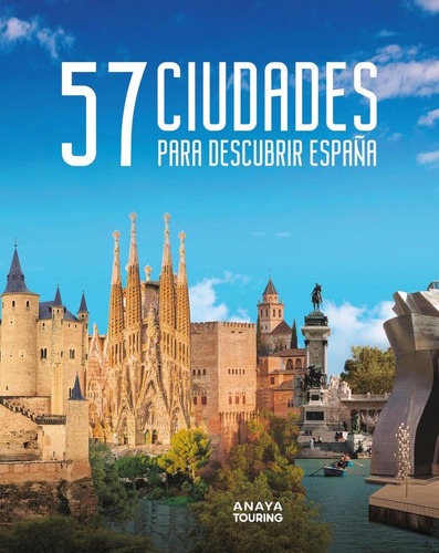 Libro: 57 Ciudades Para Descubrir España. Anaya Touring. Ana