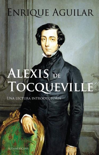 Alexis De Tocqueville - Enrique Aguilar