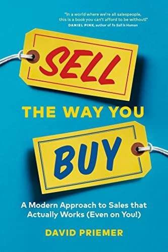 Book : Sell The Way You Buy A Modern Approach To Sales That