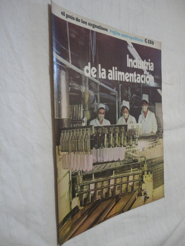 El País De Los Argentinos  Nº 120 - Industria De La Aliment 