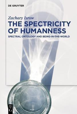 Libro The Spectricity Of Humanness : Spectral Ontology An...