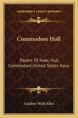 Libro Commodore Hull: Papers Of Isaac Hull, Commodore Uni...
