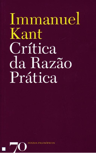 Livro Crítica Da Razão Prática, De Immanuel Kant (). Editora Edições 70, Capa Mole Em Português, 2017