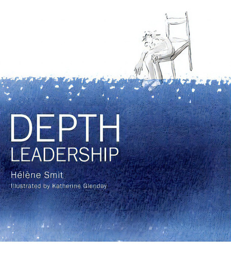 Depth Leadership, De Smit, Helene. Editorial Lightning Source Inc, Tapa Blanda En Inglés