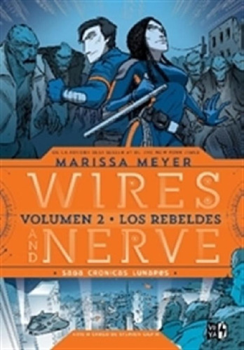 Wires And Nerves. Volumen 2 Los Rebeldes - Marissa Meyer