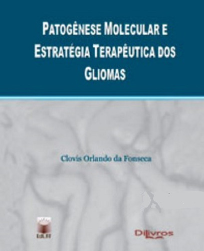 Patogenese Molecular E Estratégia Terapêuticas Dos Gliomas