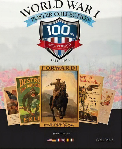 World War I Posters : 100th Anniversary Collectors Edition, De Edward J White. Editorial Createspace Independent Publishing Platform, Tapa Blanda En Inglés