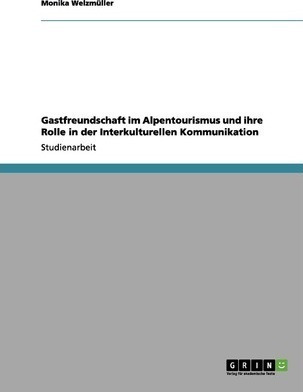 Gastfreundschaft Im Alpentourismus Und Ihre Rolle In Der ...