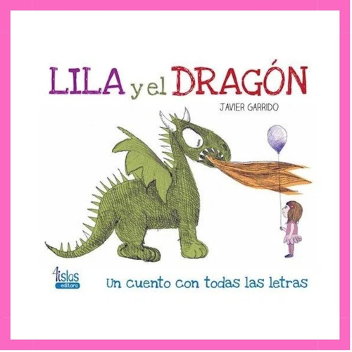 Libro Lila Y El Dragón - Javier Garrido