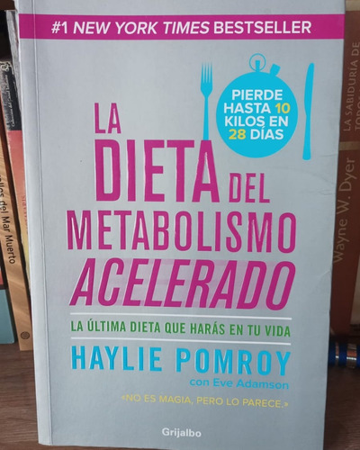 La Dieta Del Metabolismo Acelerado. Haylie Pomroy.