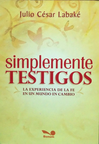 Simplemente Testigos - La Experiencia De La Fe - Bon