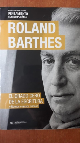 El Grado Cero De La Escritura Roland Barthes Siglo Xxi 