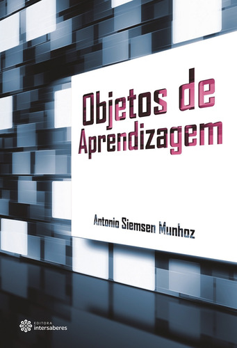 Objetos de aprendizagem, de Munhoz, Anotonio Siemsen. Editorial Editora Intersaberes Ltda., capa mole em português, 2013