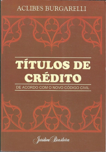 Livro Títulos De Crédito De Acordo Com O Novo Código Civil