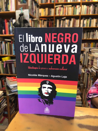 El Libro Negro De La Nueva Izquierda-nicolás Márquez-laje