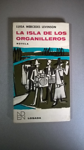 La Isla De Los Organilleros - Luisa Mercedes Levinson