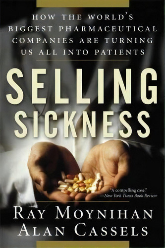 Selling Sickness, De Ray Moynihan. Editorial Avalon Publishing Group, Tapa Blanda En Inglés, 2006
