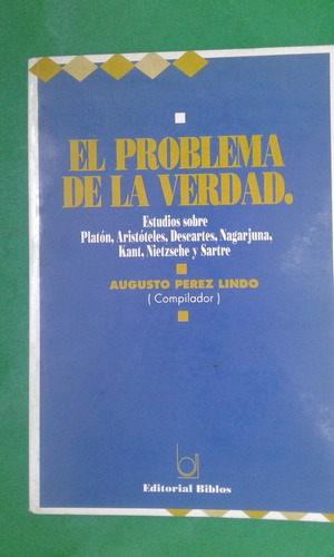 Pérez Lindo Augusto El Problema De La Verdad