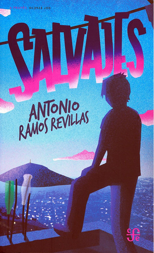 Salvajes, De Ramos Revillas, Antonio. Serie N/a, Vol. Volumen Unico. Editorial Fondo De Cultura Económica, Tapa Blanda, Edición 1 En Español