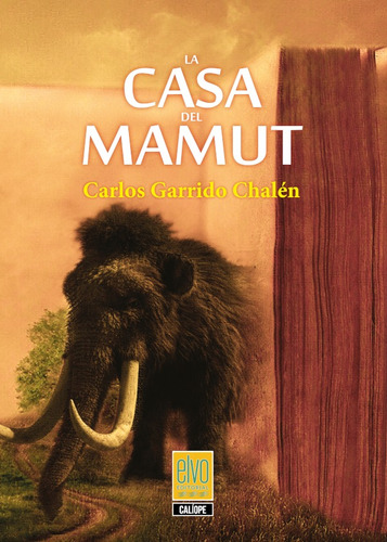 La Casa Del Mamut - Carlos  Garrido Chalén